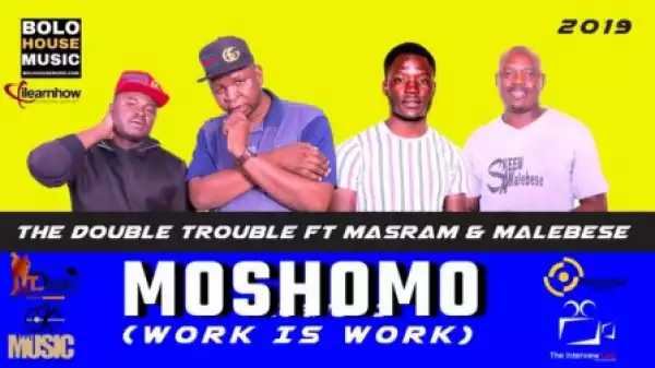 The Double Trouble - Moshomo ft. Masram & Malebese
